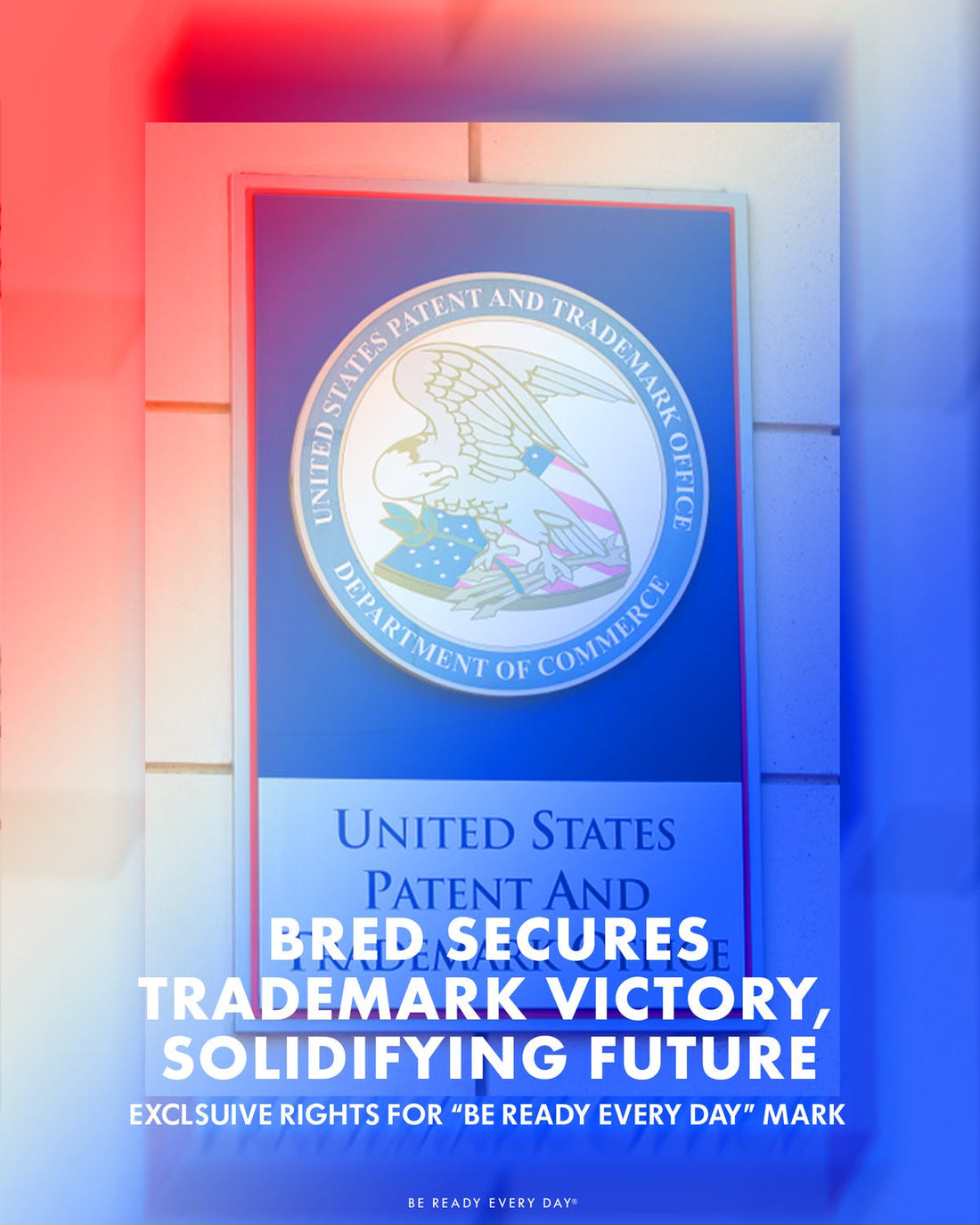 BRED Wins Exclusive Rights For "BE READY EVERY DAY" Mark
